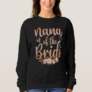 Nana Of The Bride  Wedding Shower  Women Sweatshirt