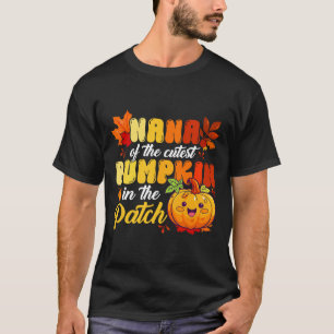 Nana Of The Cutest Pumpkin In The Patch Thanksgivi T-Shirt