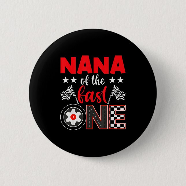 Nana Of The Fast One Birthday 1st Race Car Family  6 Cm Round Badge (Front)