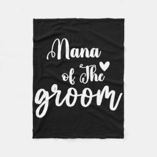 Nana Of The Groom Wedding Bachelor Party Nana Matc Fleece Blanket