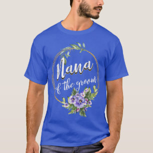 Nana Of The Groom Wedding Bachelor Party Nana Matc T-Shirt