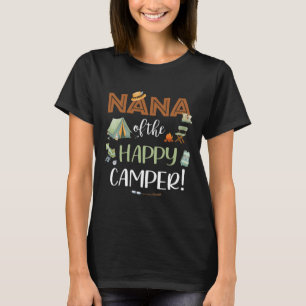 Nana Of The Happy Camper First Birthday Camping Mo T-Shirt