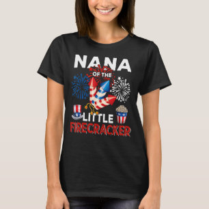 Nana Of The Little Firecracker Fireworks  4th Of J T-Shirt