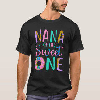 Nana of the Sweet one Grandma 1st Birthday Girl Do T-Shirt