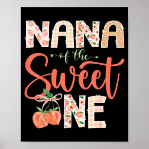 Nana of The Sweet One Peach 1st Birthday Girl Poster
