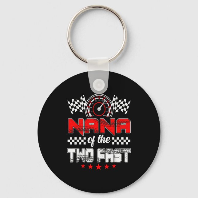 Nana Of The Two Fast Second Birthday Racing Car Fa Key Ring (Front)