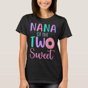 Nana of the Two Sweet Grandma 2nd Birthday Girl Do T-Shirt