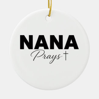 Nana Prays 2026 Keepsake Ceramic Ornament