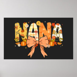 Nana Pumpkin Fall Coquette Bow Thanksgiving Mum Poster