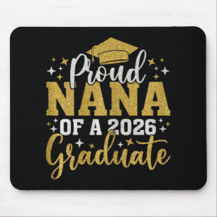 Nana Senior 2026 Proud Nana Of A Cl Of 2026 Gradua Mouse Pad