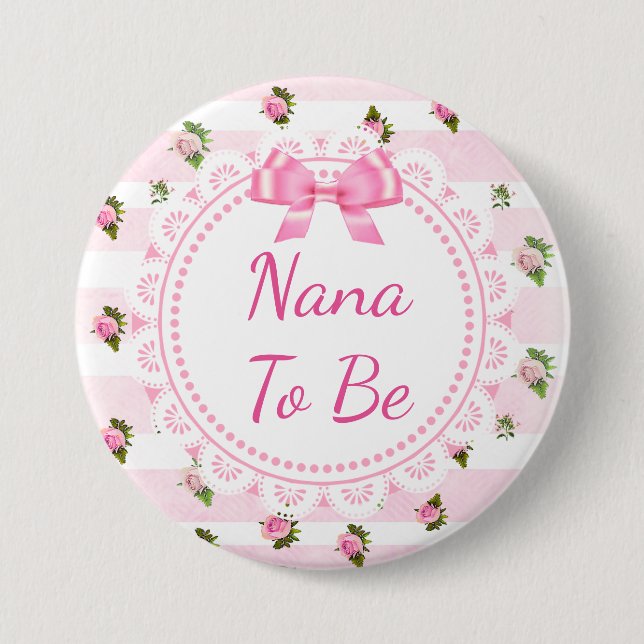 Nana to Be Baby Shower Button Pink Roses (Front)
