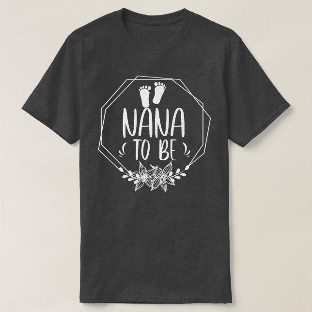 Nana To Be Baby Shower Nana Grandma  T-Shirt (Design Front)