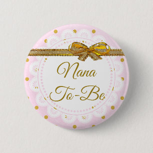 Nana To Be Baby Shower Pink & Gold Button