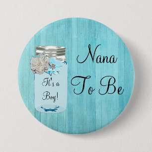 Nana to be Blue Mason Jar Rustic Shabby Button