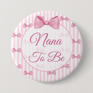 Nana to be Pink Bow Baby Shower Button