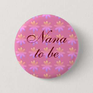 Nana To Be Pregnancy Announcement 6 Cm Round Badge