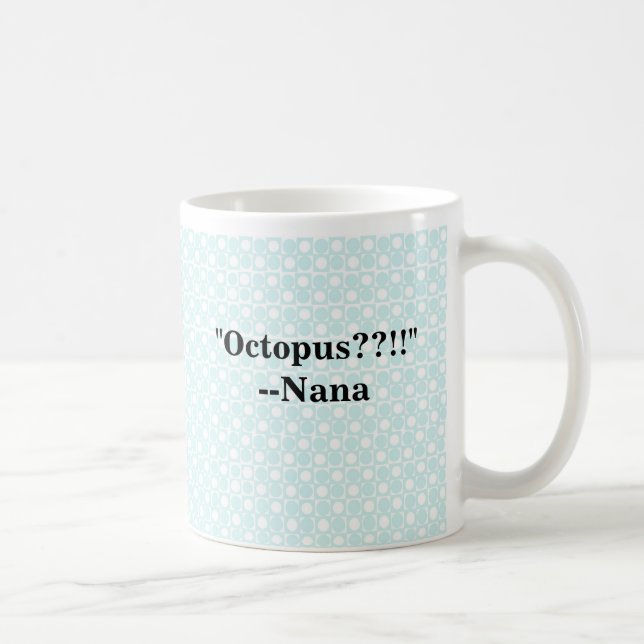 Nana-ware- "Octopus" Coffee Mug (Right)