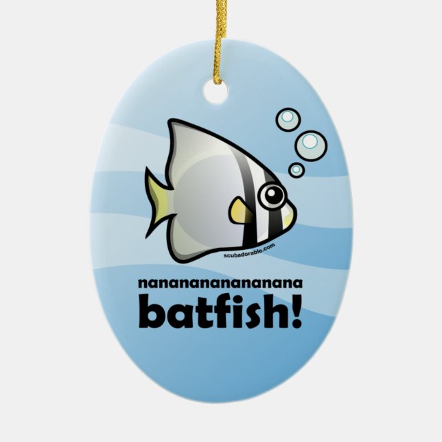 nananananananana Batfish! Ceramic Ornament (Front)