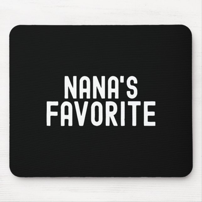 Nana's Favorite Family Baby Granhild Quote Family  Mouse Pad (Front)