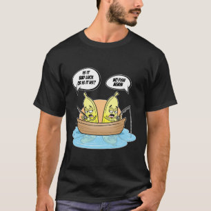 Nanas Fishing Fisherman Is It Luck Or Us  T-Shirt
