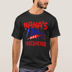 Nana's Little Firecracker Patriotic 4th Of July Fi T-Shirt