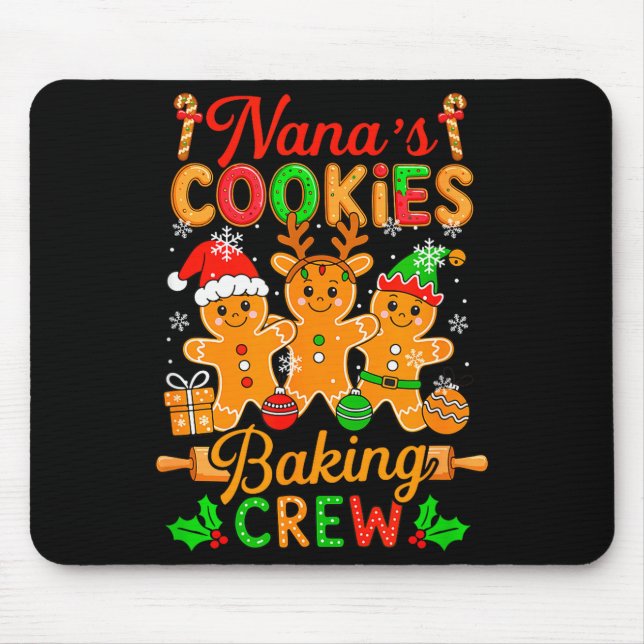 Nana's Xmas Cookie Baking Crew Funny Baker Gingerb Mouse Pad (Front)