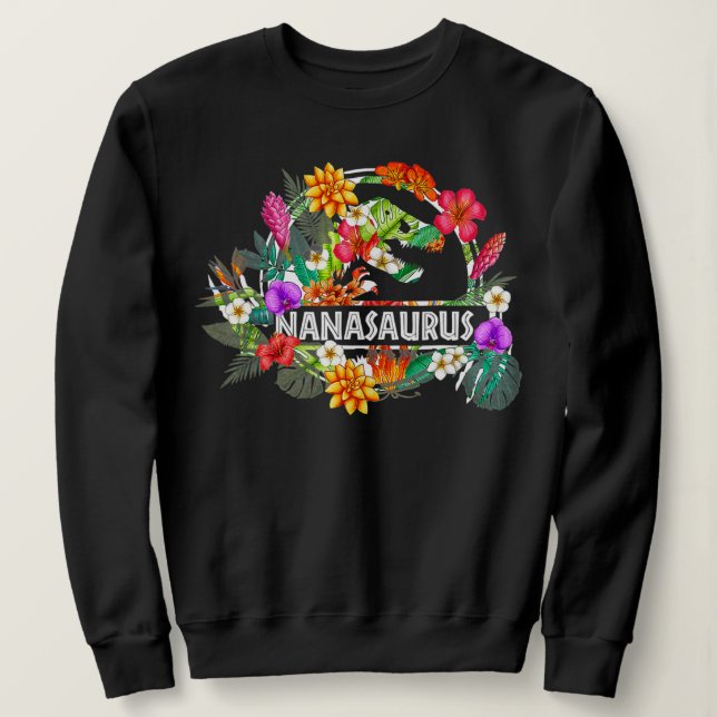 Nanasaurus Grandma Dinosaur T Rex Flower Mother's Sweatshirt (Design Front)