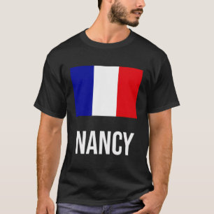 Nancy French Flag City Vacation Roots France T-Shirt