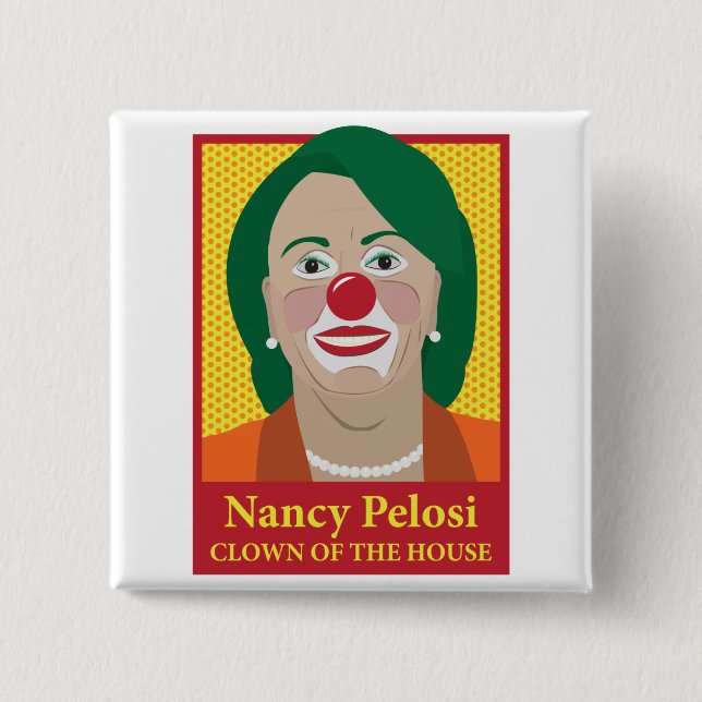 Nancy Pelosi is a Clown 15 Cm Square Badge (Front)