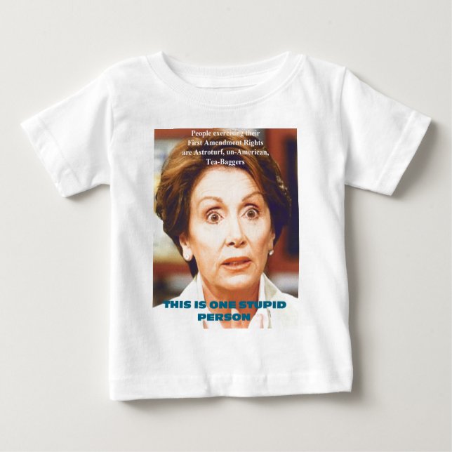 NANCY PELOSI- ONE STUPID PERSON BABY T-Shirt (Front)