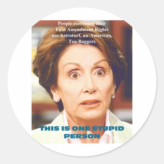 NANCY PELOSI- ONE STUPID PERSON CLASSIC ROUND STICKER (Front)