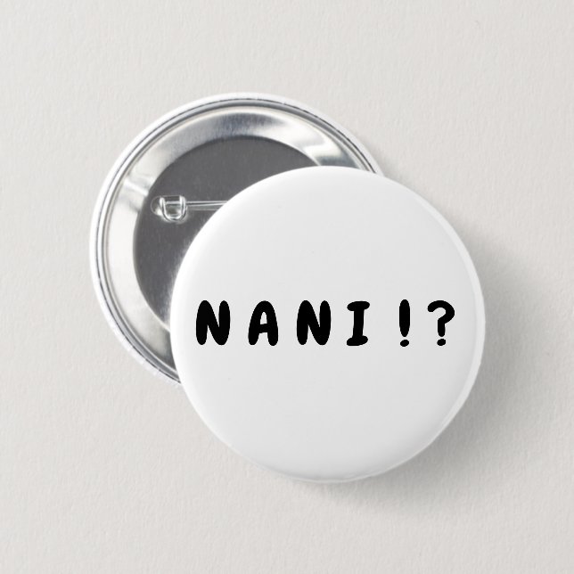 "Nani!?" Button (Front & Back)