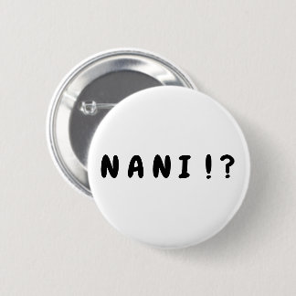 "Nani!?" Button
