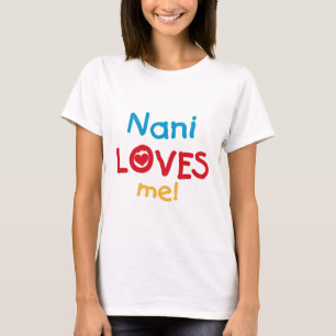 Nani Loves Me T-shirts and Gifts