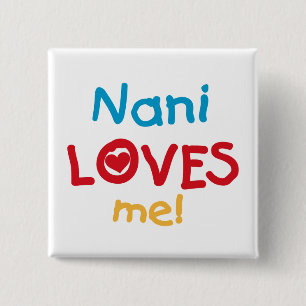 Nani Loves Me T-shirts and Gifts 15 Cm Square Badge