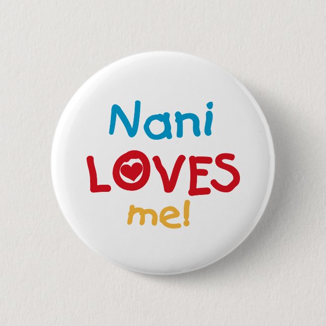 Nani Loves Me T-shirts and Gifts 6 Cm Round Badge (Front)