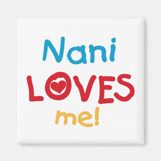 Nani Loves Me T-shirts and Gifts Magnet (Front)