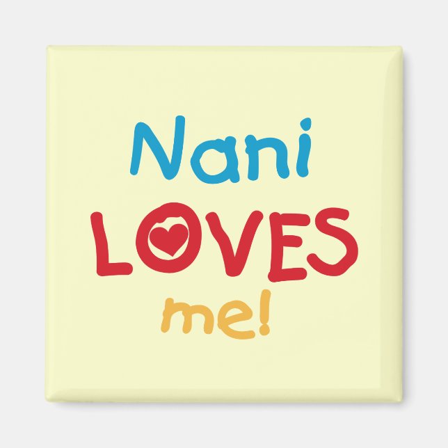 Nani Loves Me T-shirts and Gifts Magnet (Front)