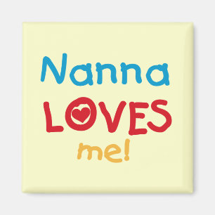 Nanna Loves Me T-shirts and Gifts Magnet
