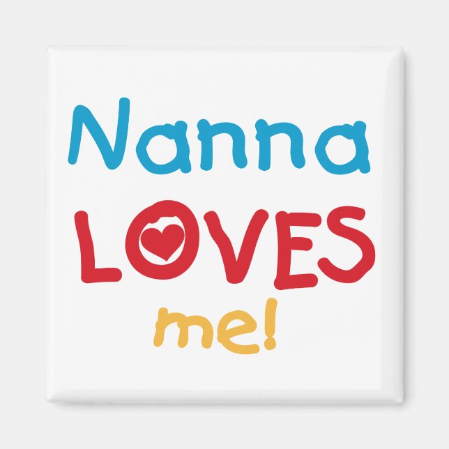 Nanna Loves Me T-shirts and Gifts Magnet (Front)
