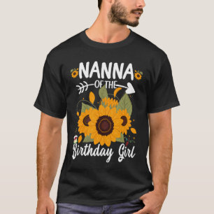 Nanna Of The Birthday Girl Sunflower Party Family  T-Shirt