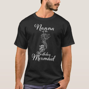 Nanna of the Birthday Mermaid Daughter Matching Gi T-Shirt
