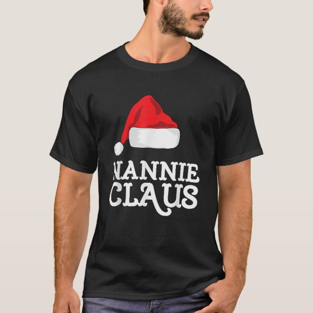 Nannie Claus Christmas Santa s Hat Pajama Family X T-Shirt (Front)