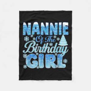 Nannie Of The Birthday Girl Snowflakes Themed Matc Fleece Blanket