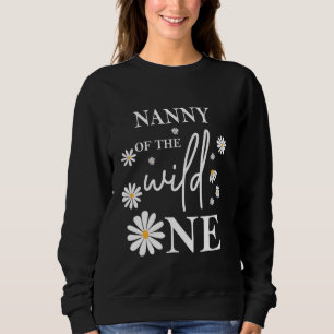 Nanny 1st Birthday Wild One Daisy Flower Party Fam Sweatshirt
