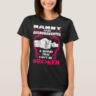 Nanny And Granddaughter Bond That Cant Be Broken T-Shirt