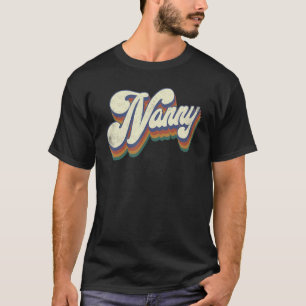 Nanny For Grandma Retro Vintage Mother s Day Nann T-Shirt