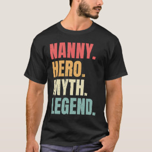 Nanny Hero Myth Legend Best Job Nanny T-Shirt