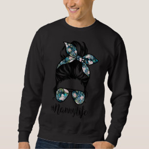 Nanny Life Messy Hair Bun Women Mother's Day Sweatshirt