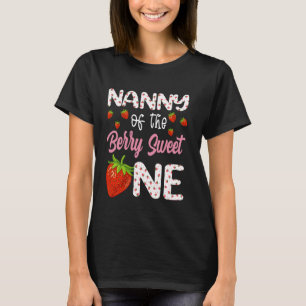 Nanny Of The Berry Sweet One Strawberry First Birt T-Shirt